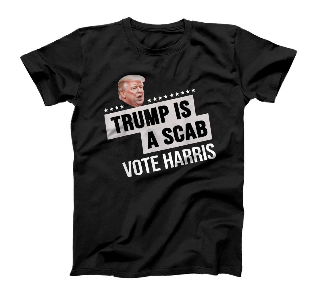 Funny Trump Is A Scab Vote Harris T-Shirt
