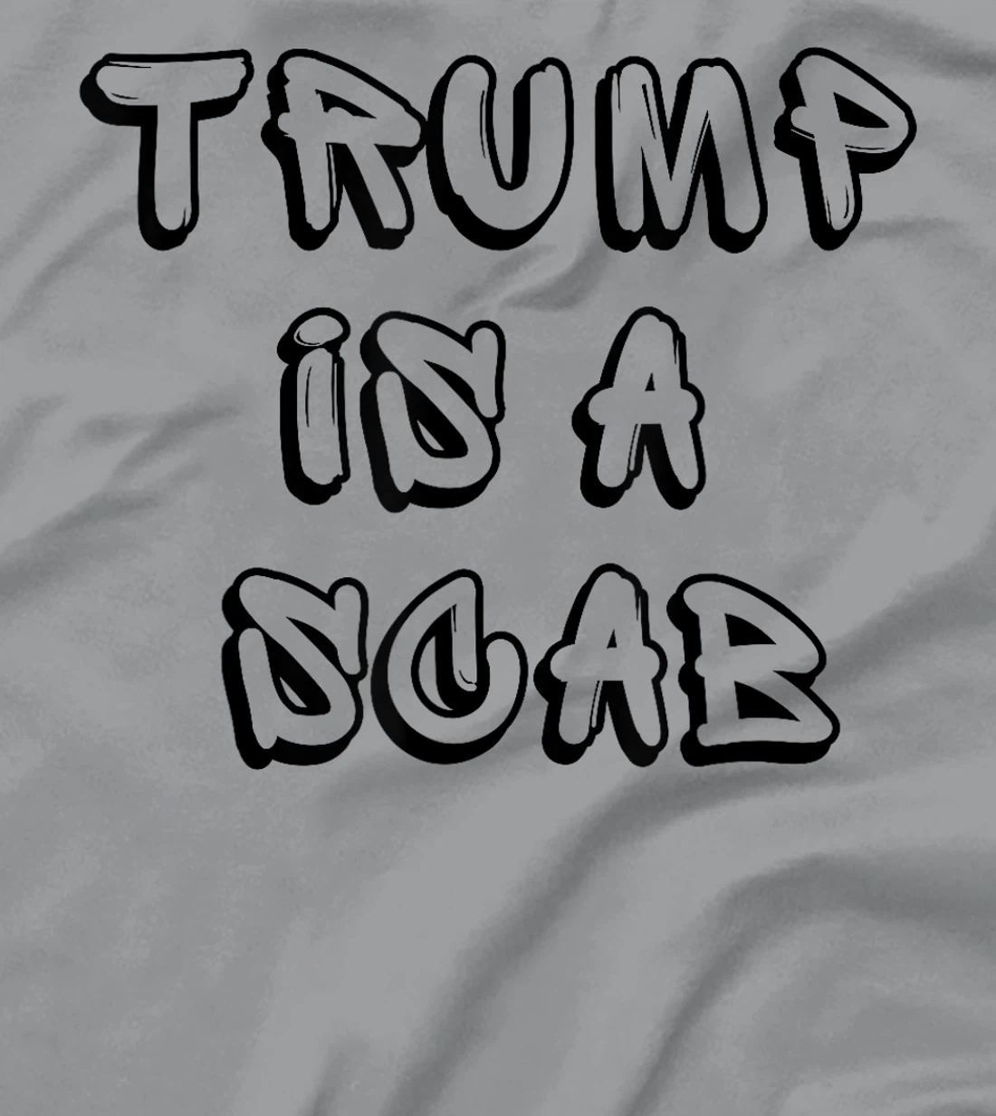 Donald Trump is a SCAB Vote Harris T-Shirt