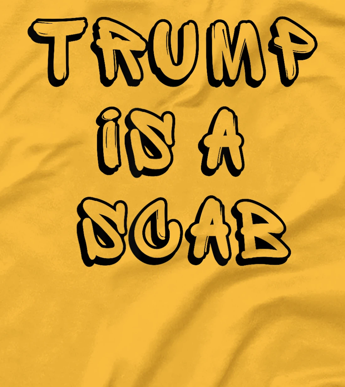 Donald Trump is a SCAB Vote Harris T-Shirt