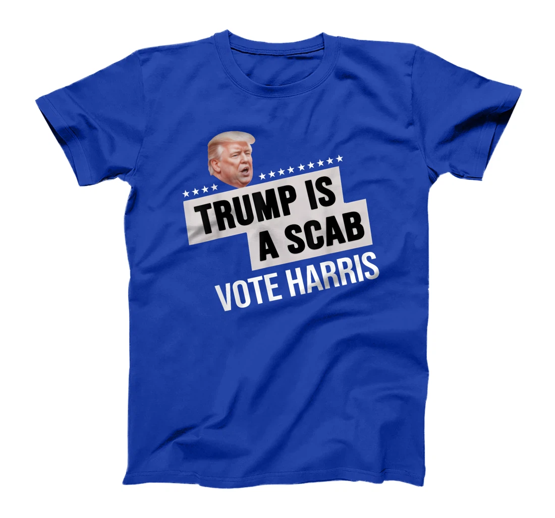 Funny Trump Is A Scab Vote Harris T-Shirt