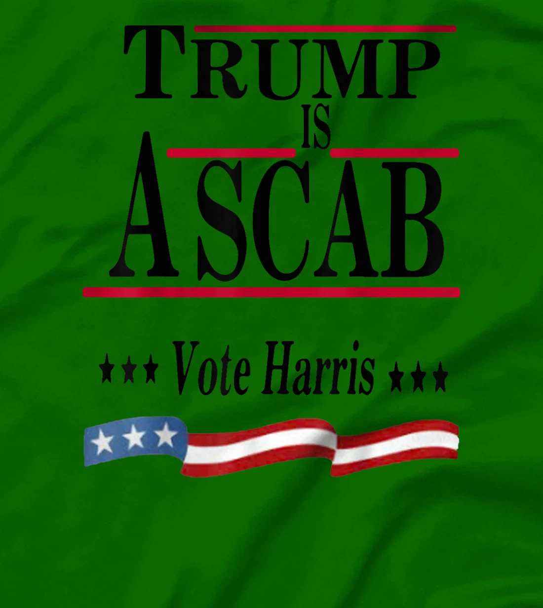 Trump Is A Scab Vote Harris T-Shirt