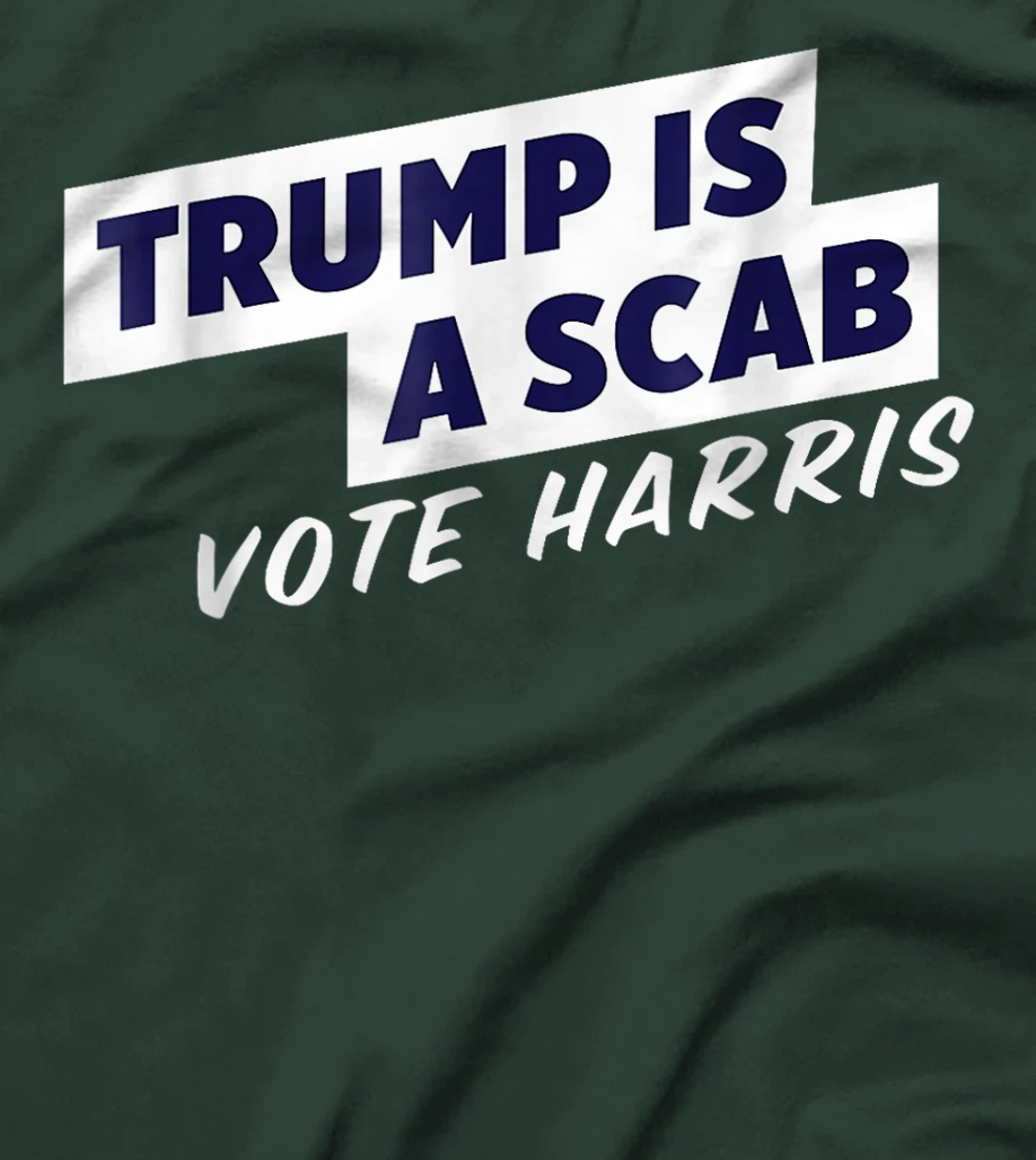 Trump Is A Scab Vote Harris T-Shirt