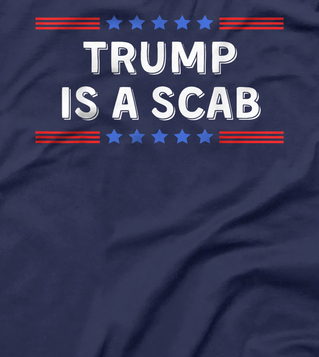 Trump Is A Scab - Unions Harris Shirt T-Shirt