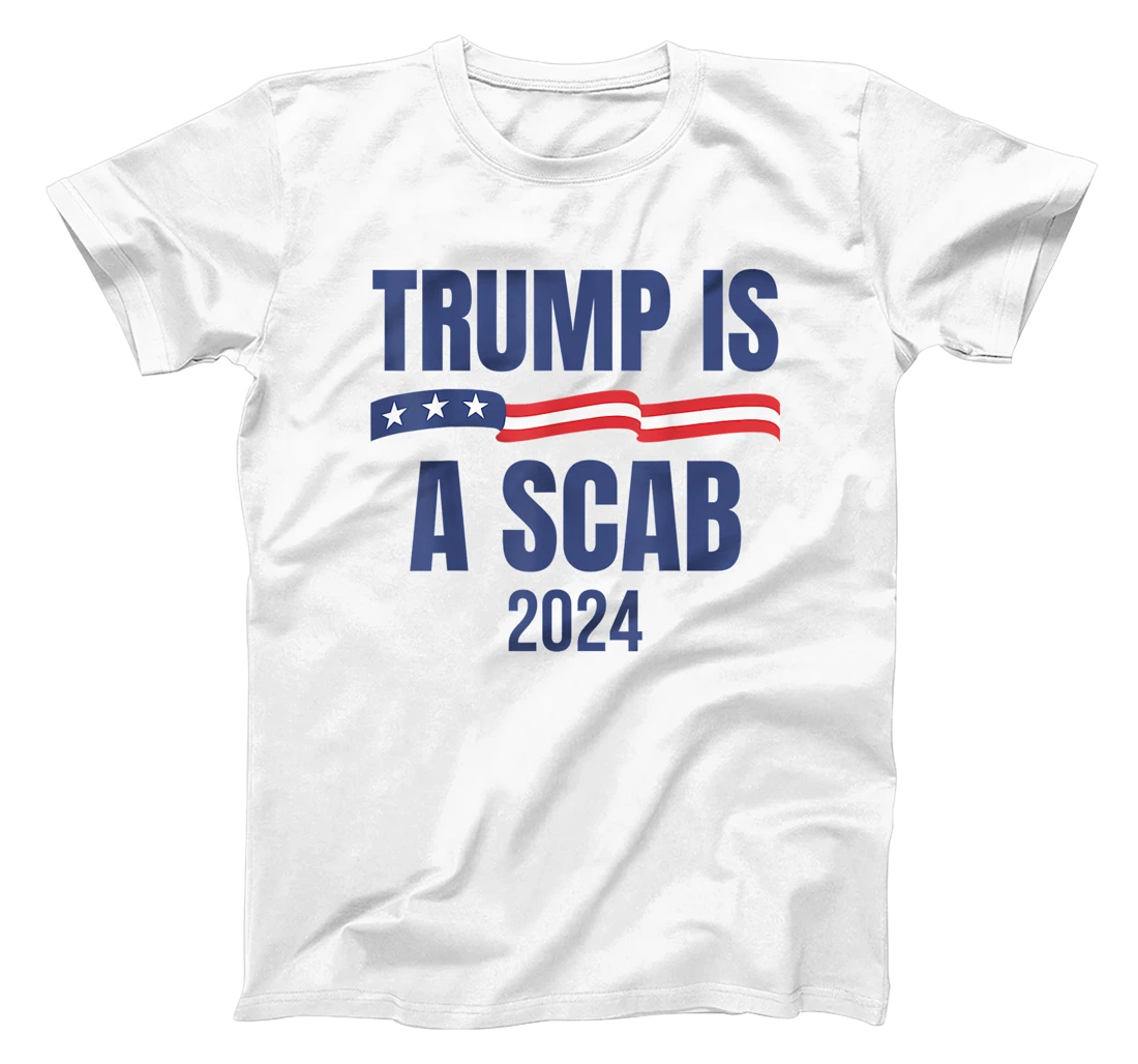 Trump Is A Scab Vote Harris T-Shirt