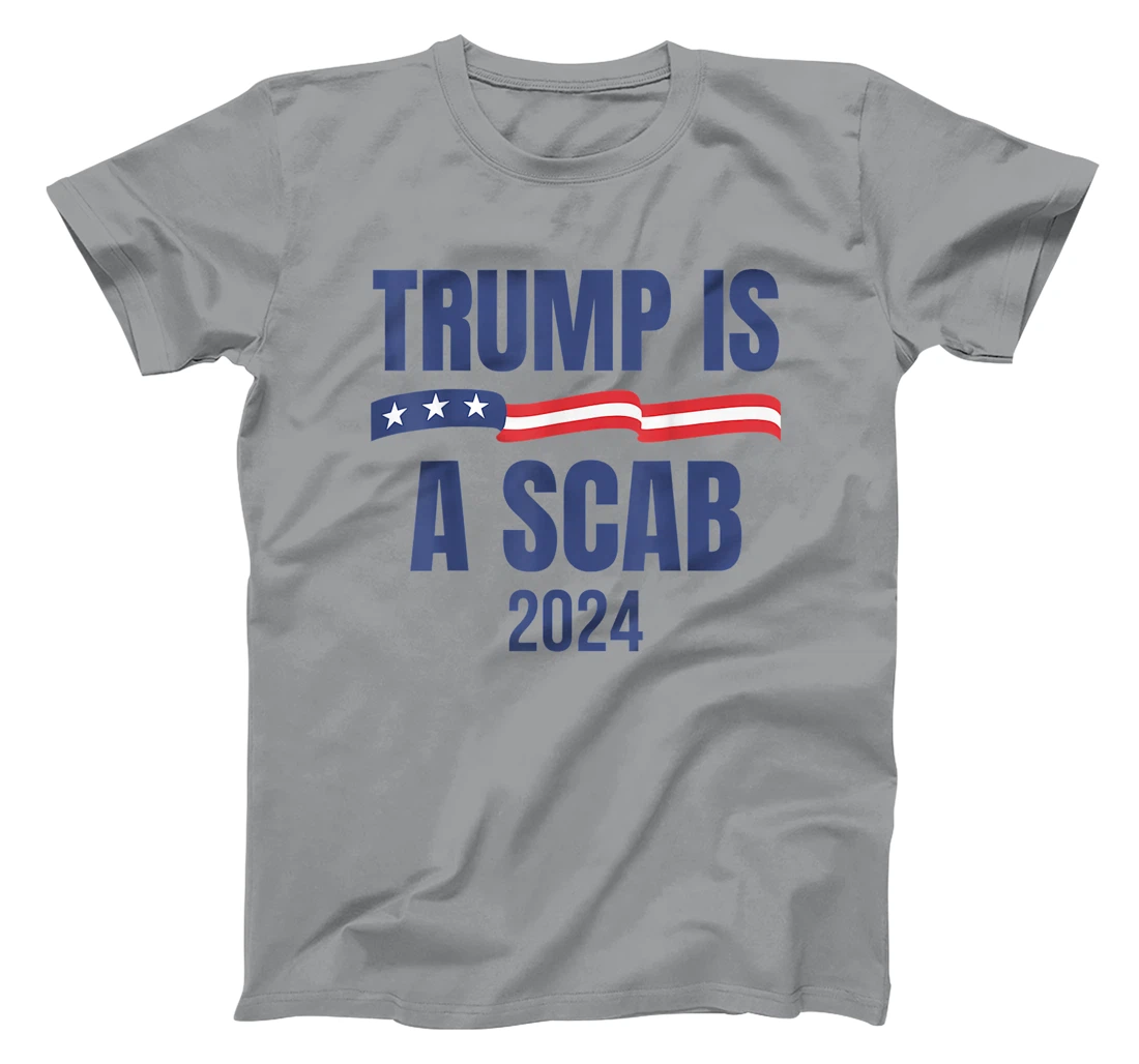 Trump Is A Scab Vote Harris T-Shirt