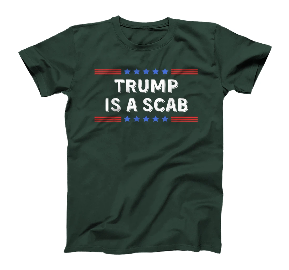 Trump Is A Scab - Unions Harris Shirt T-Shirt