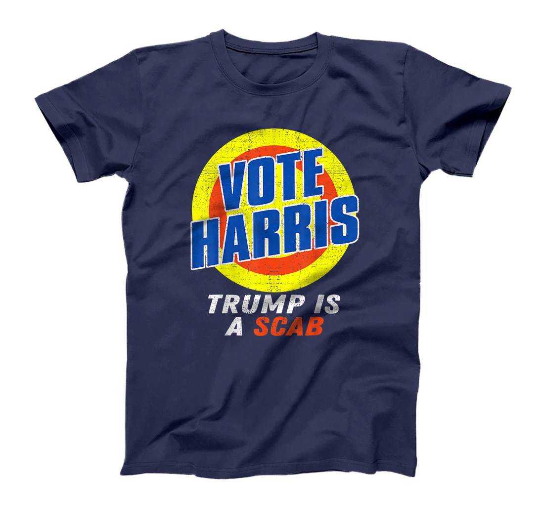 Trump Is A Scab Vote Harris T-Shirt