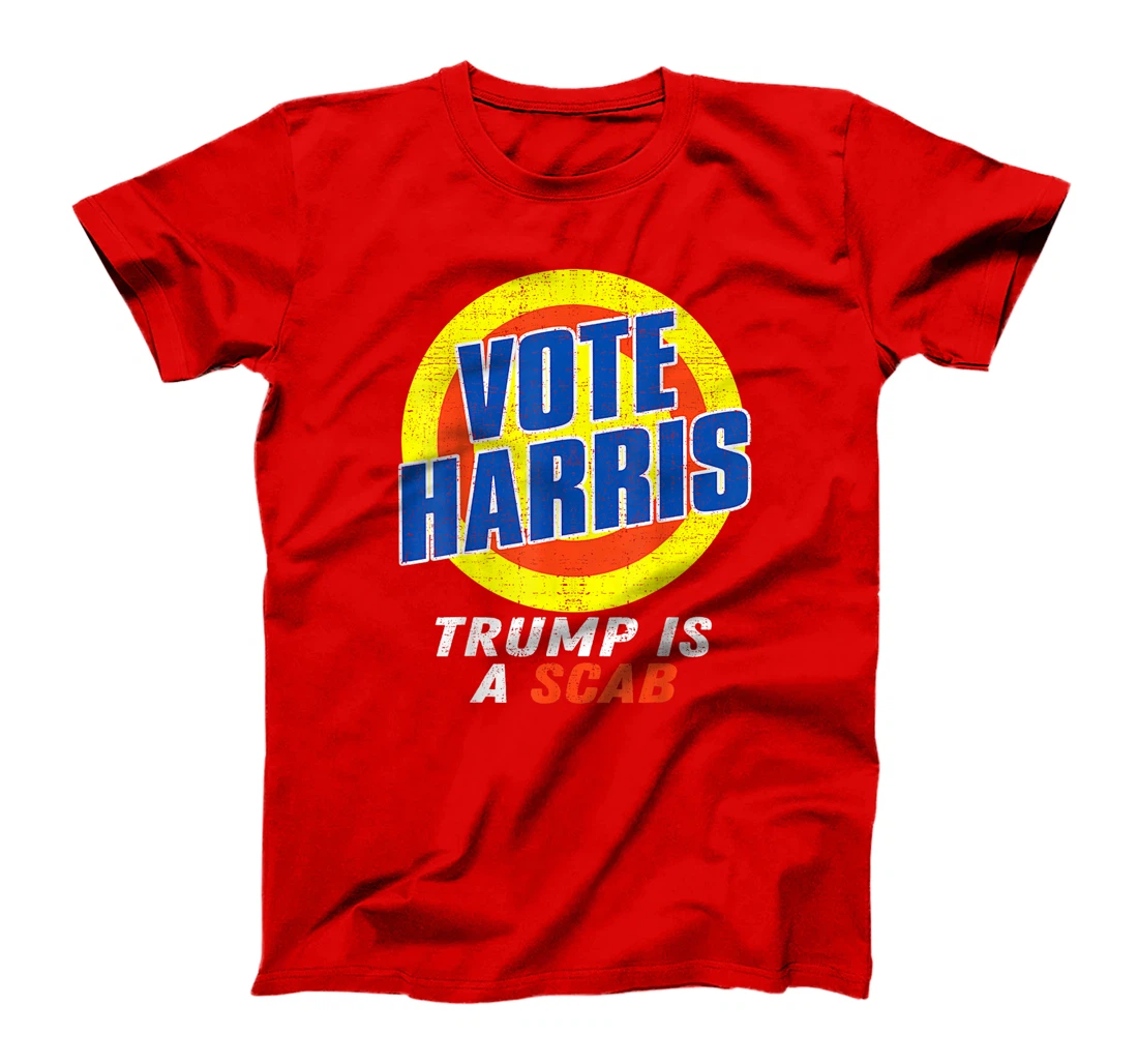 Trump Is A Scab Vote Harris T-Shirt