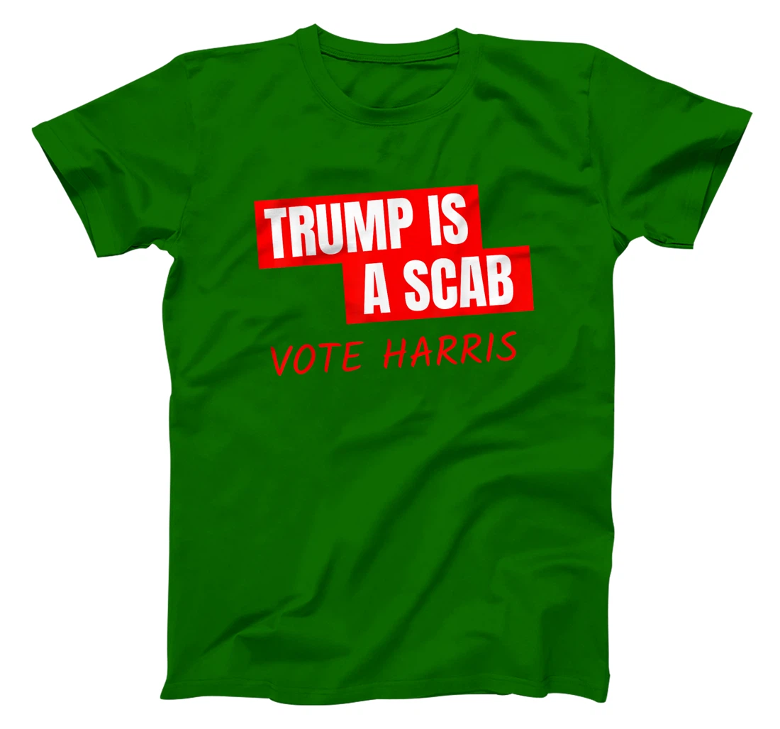Trump Is A Scab Vote Harris T-Shirt