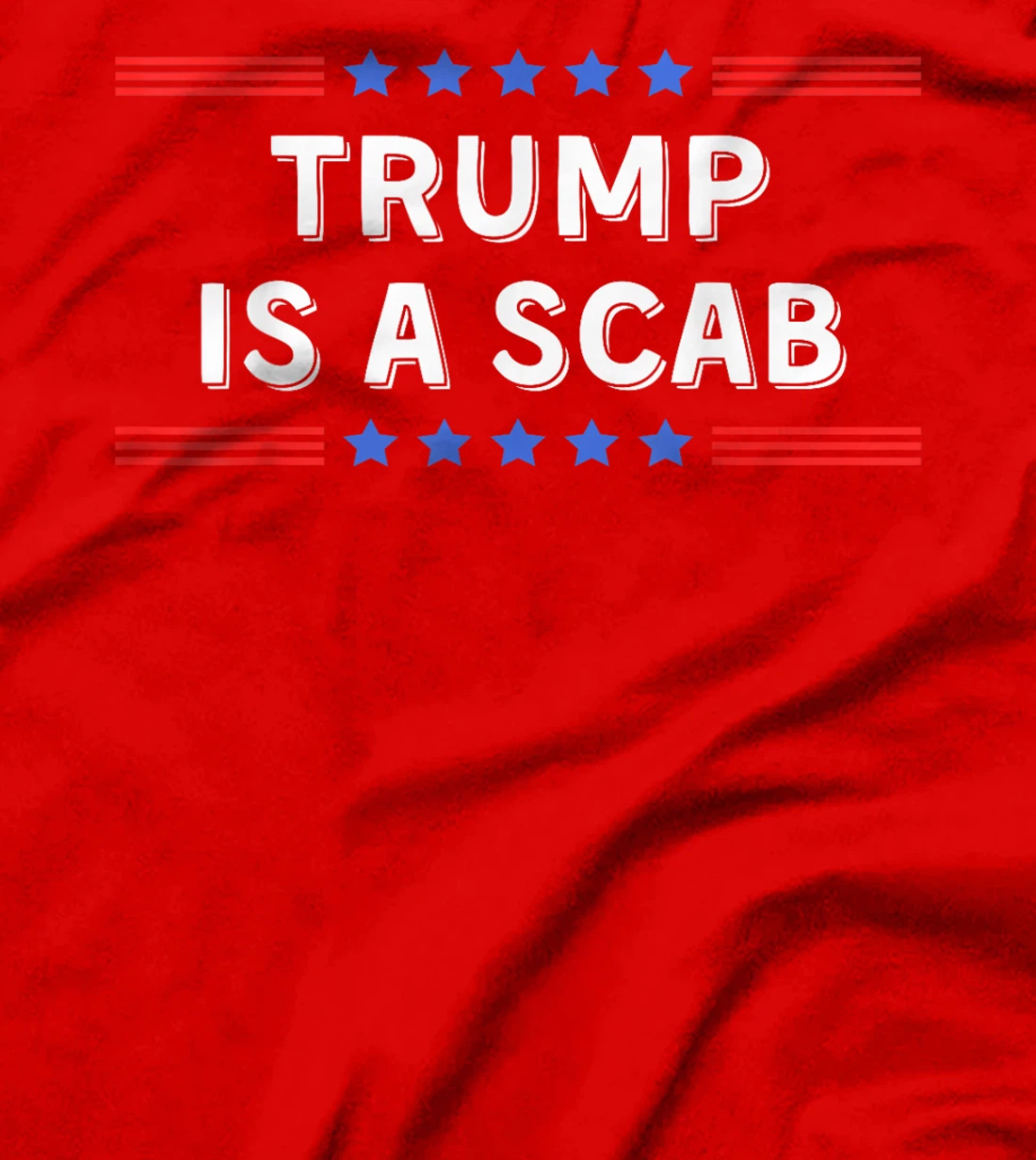 Trump Is A Scab - Unions Harris Shirt T-Shirt