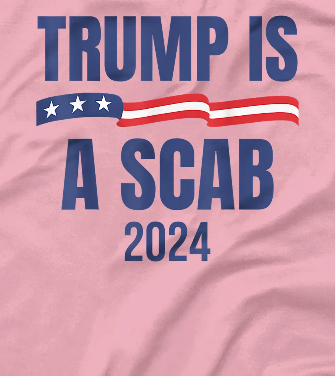 Trump Is A Scab Vote Harris T-Shirt