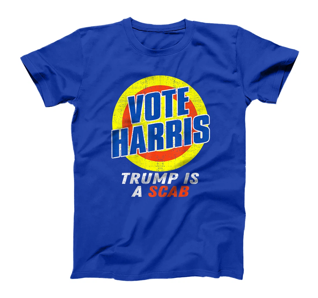 Trump Is A Scab Vote Harris T-Shirt