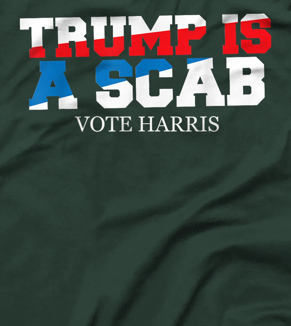 Trump Is A Scab Vote Harris T-Shirt