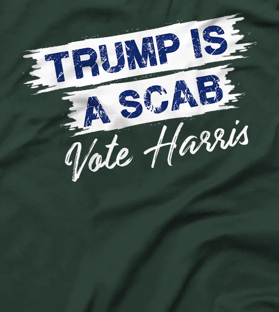 Trump Is A Scab Vote Harris T-Shirt