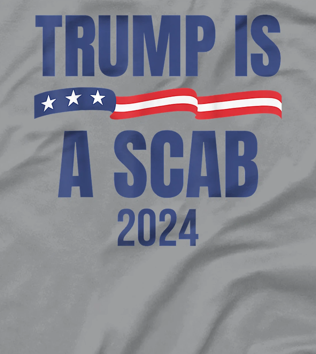 Trump Is A Scab Vote Harris T-Shirt