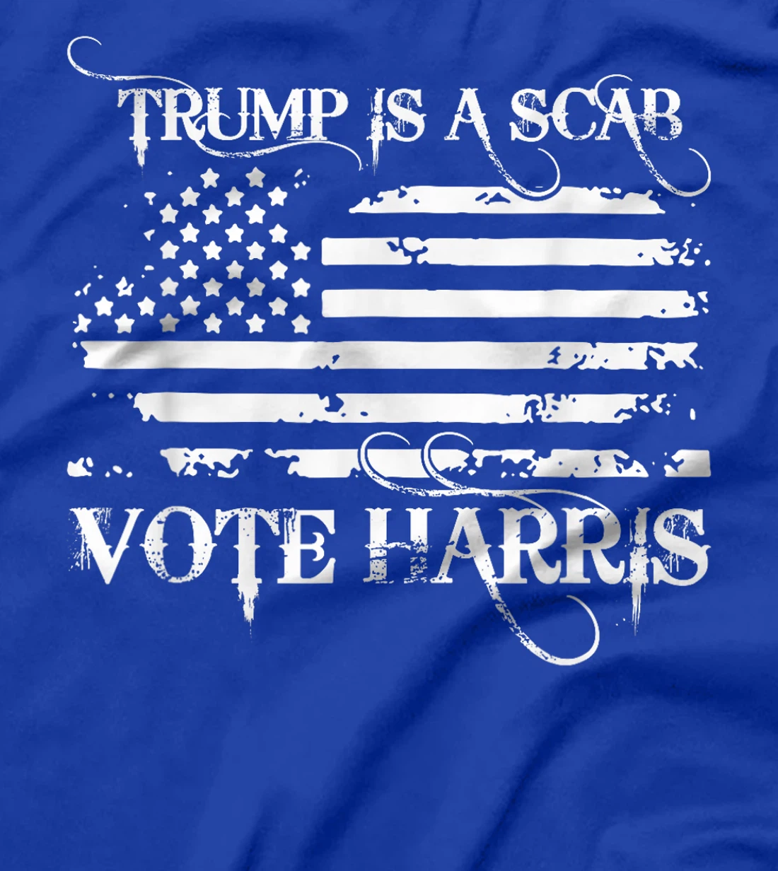 American Flag Funny Trump Is A Scab Vote Harris T-Shirt