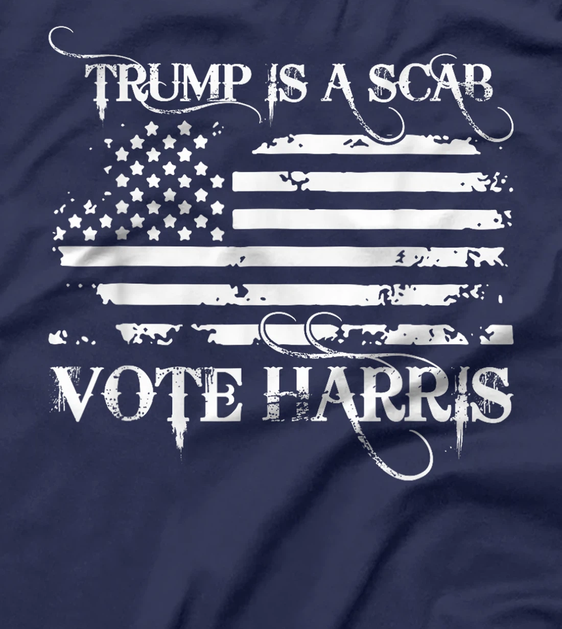 American Flag Funny Trump Is A Scab Vote Harris T-Shirt