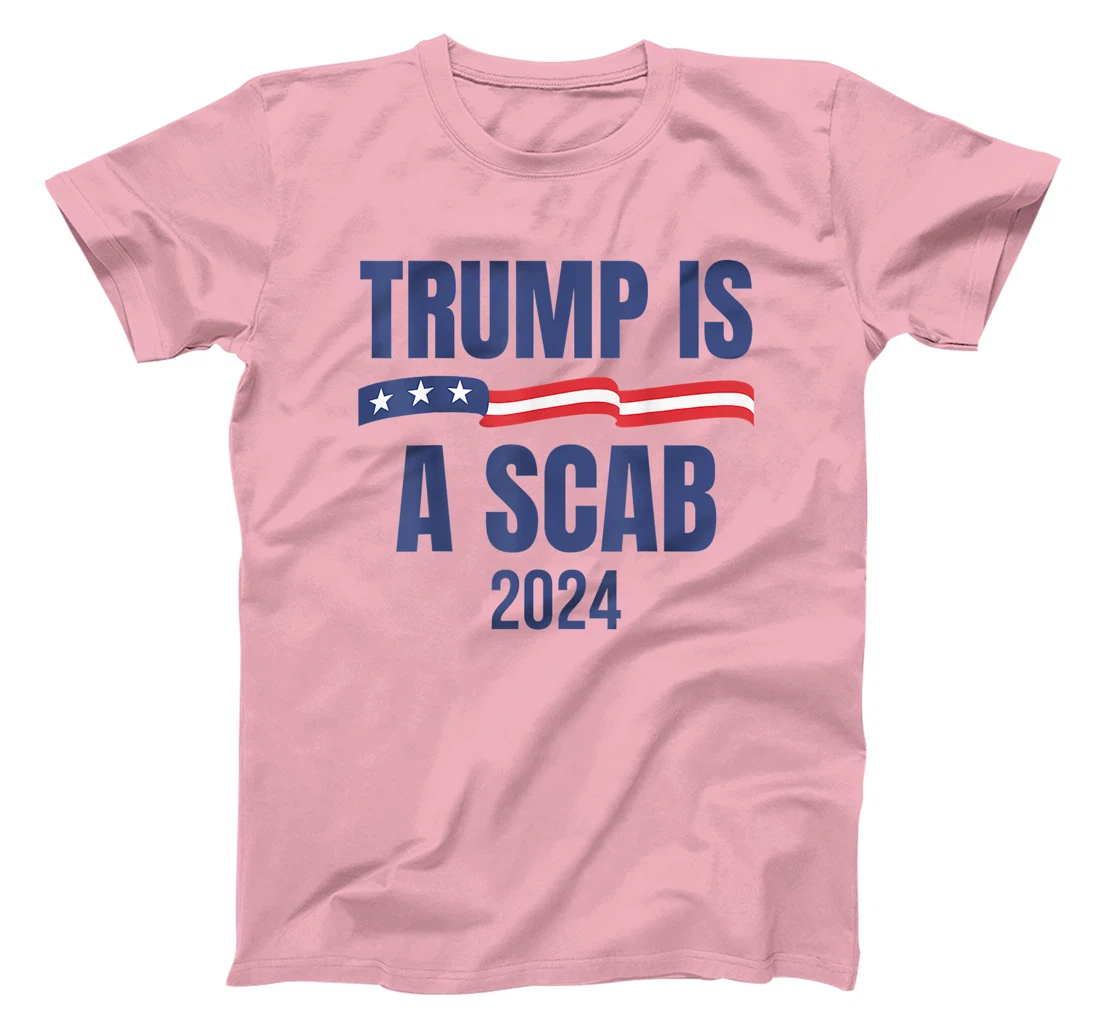 Trump Is A Scab Vote Harris T-Shirt