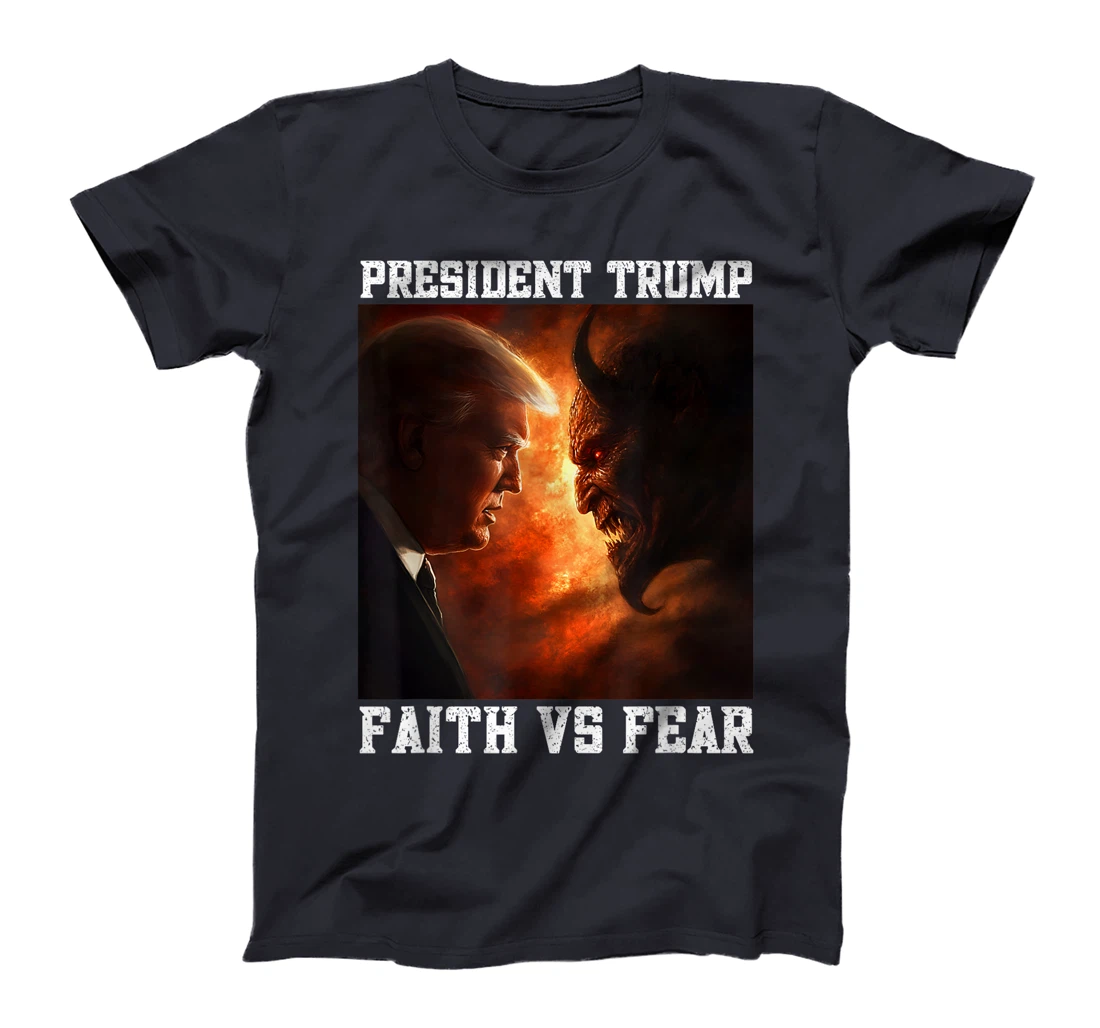 Love Trump Faith Fear Good Versus Evil Proud Christian Trump T-Shirt