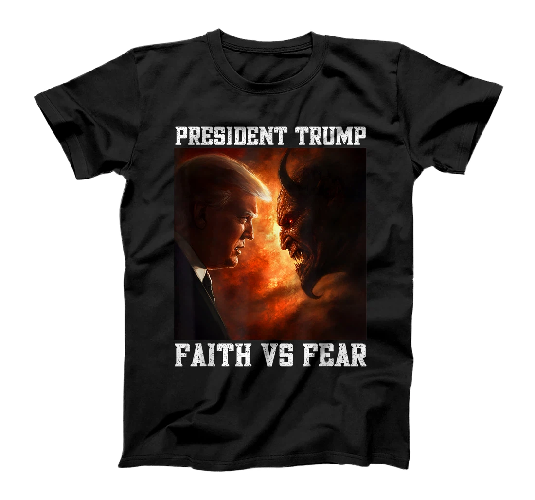 Love Trump Faith Fear Good Versus Evil Proud Christian Trump T-Shirt