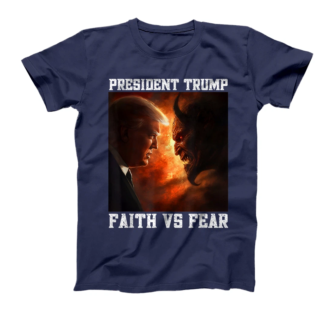 Love Trump Faith Fear Good Versus Evil Proud Christian Trump T-Shirt