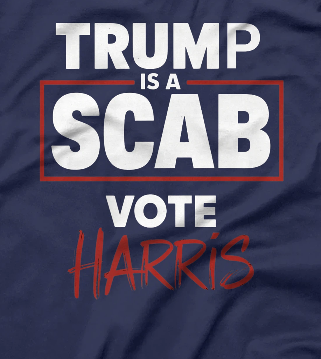Trump Is A Scab Vote Harris Premium T-Shirt