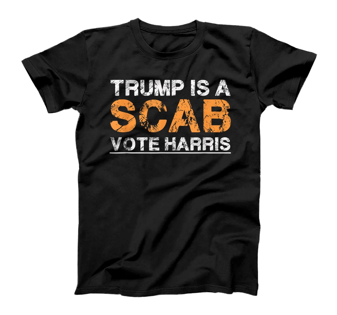 Trump Is A Scab Vote Harris - Vintage Harris 2024 T-Shirt