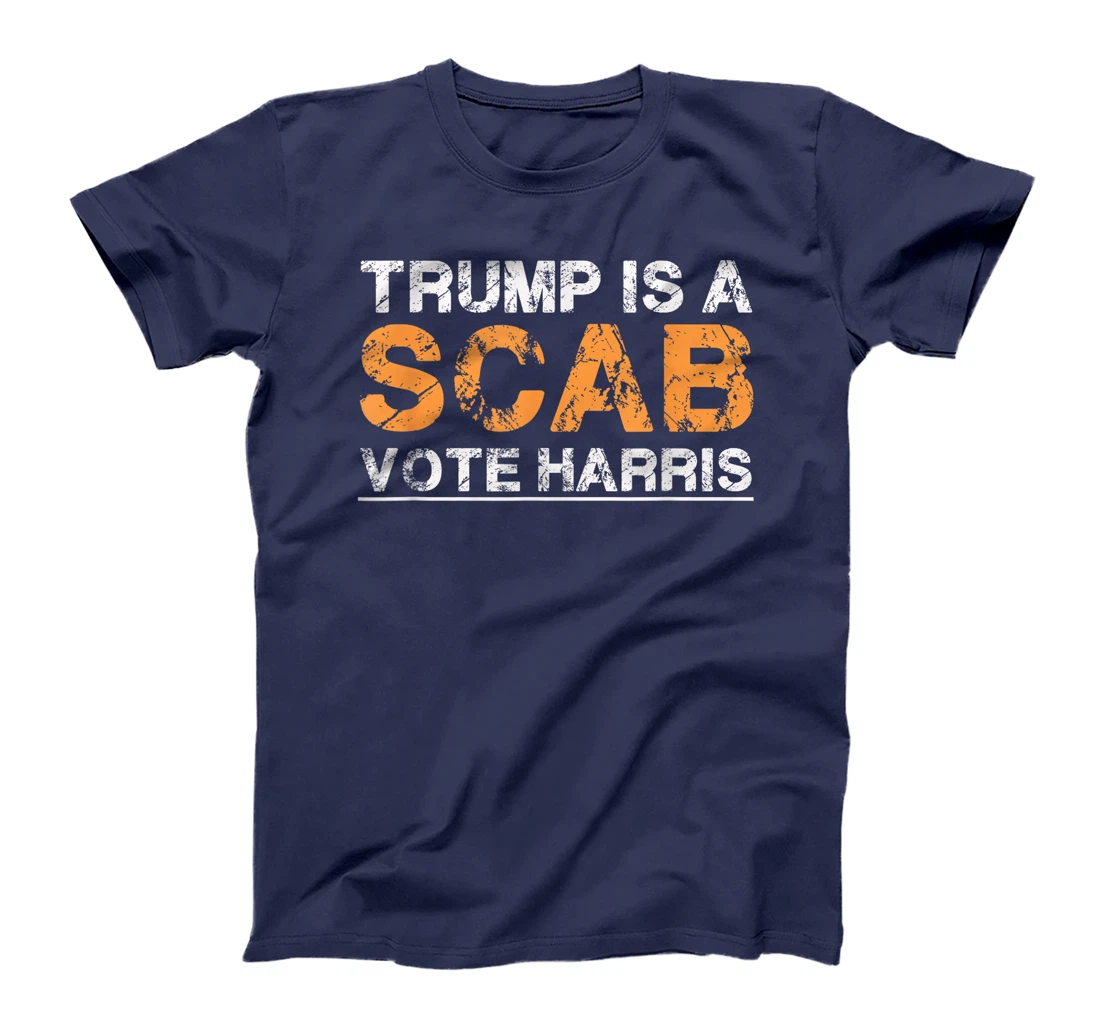 Trump Is A Scab Vote Harris - Vintage Harris 2024 T-Shirt