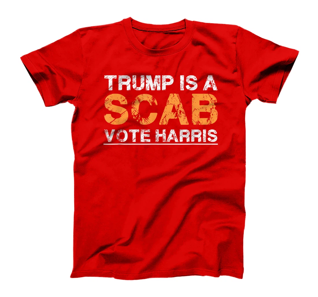 Trump Is A Scab Vote Harris - Vintage Harris 2024 T-Shirt