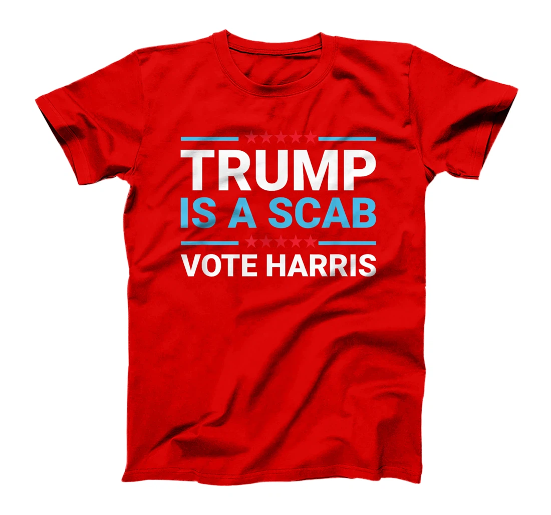 Funny Trump Is A Scab Vote Harris 2024 T-Shirt