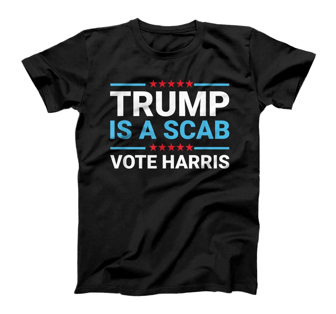 Funny Trump Is A Scab Vote Harris 2024 T-Shirt