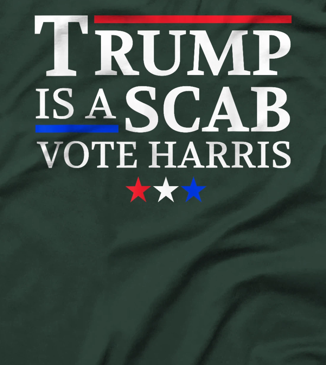 Trump Is A Scab Vote Harris T-Shirt