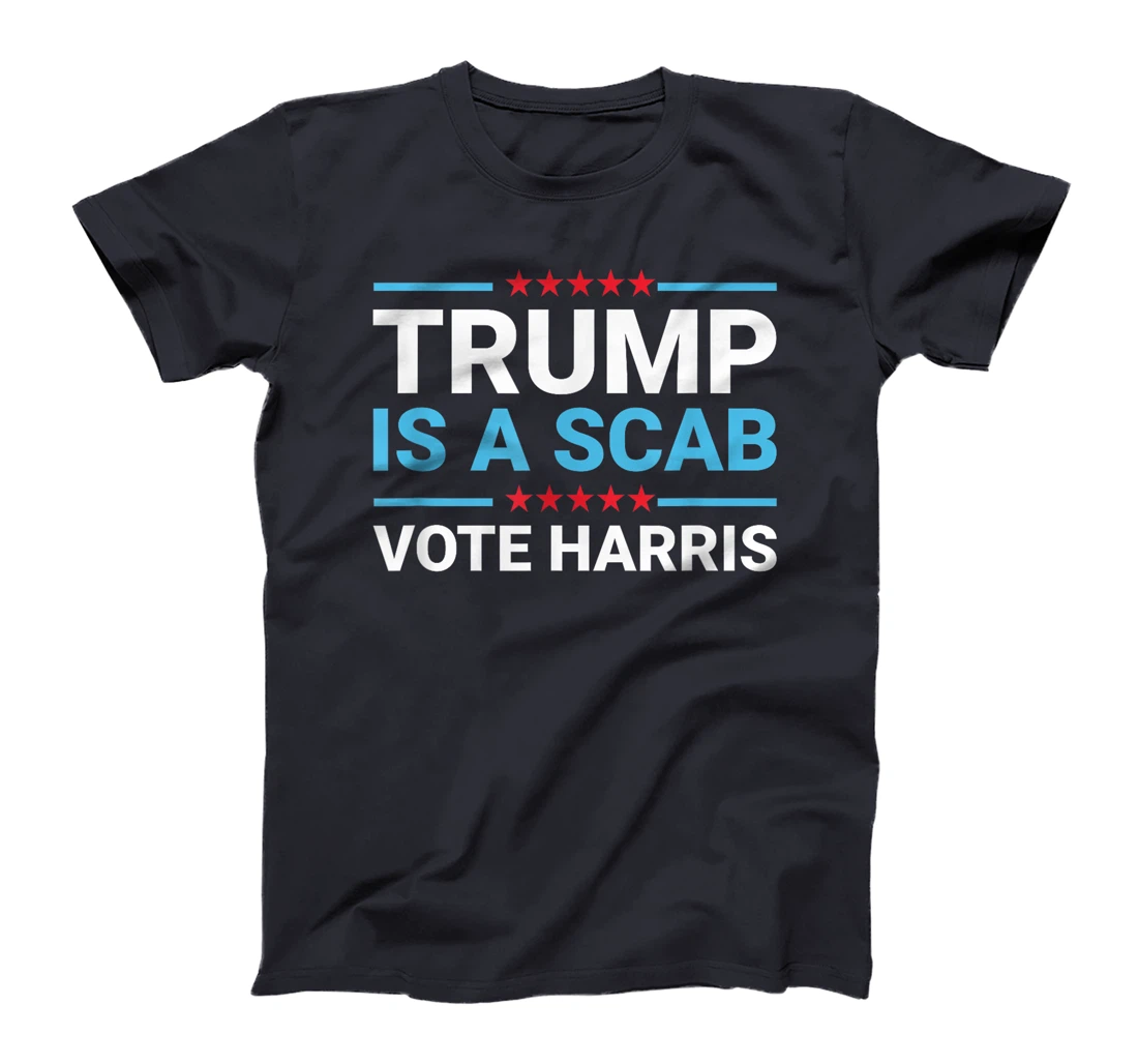 Funny Trump Is A Scab Vote Harris 2024 T-Shirt