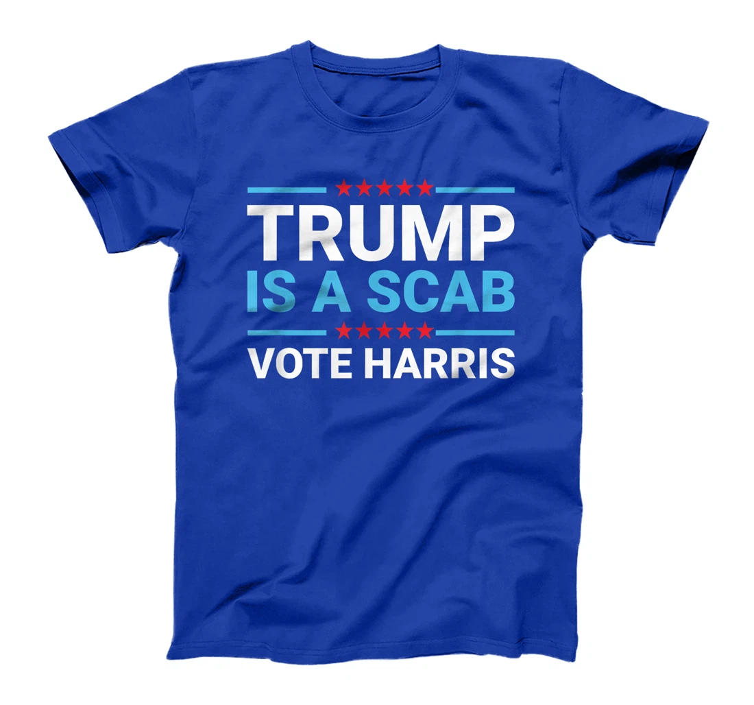Funny Trump Is A Scab Vote Harris 2024 T-Shirt