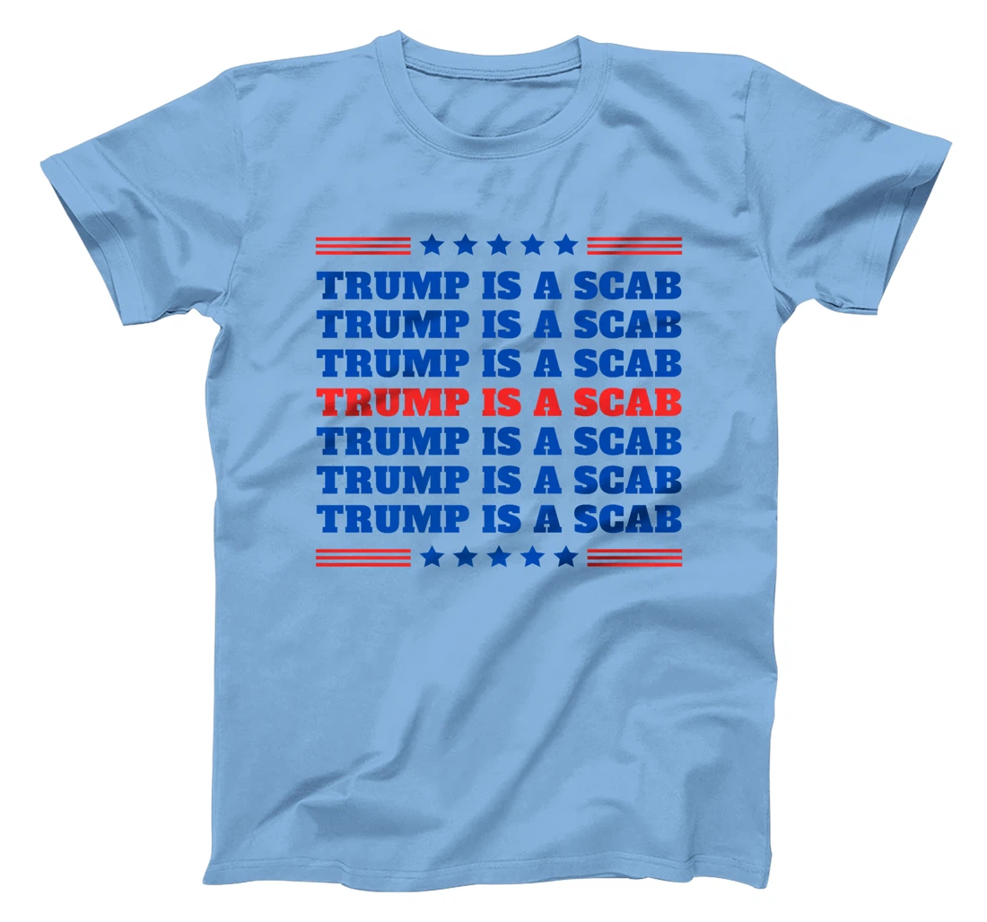 Trump Is A Scab Vote Harris Funny Sarcasm UAW Statement Premium T-Shirt
